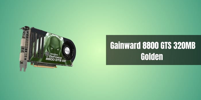 Gainward 8800 GTS 320MB Golden Sample