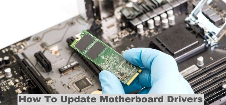 How To Update Motherboard Drivers